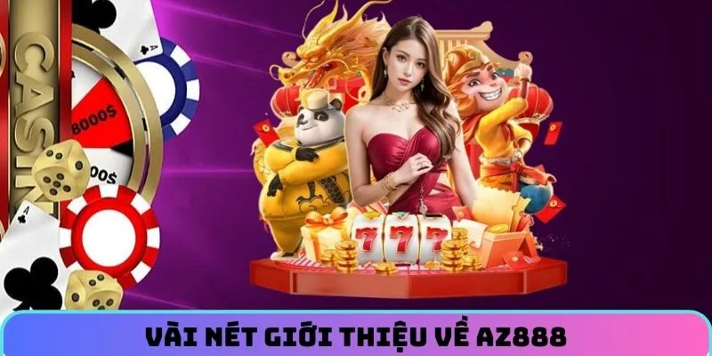 Vài nét giới thiệu về AZ888