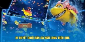 Bí quyết chơi bắn cá ngũ long hiệu quả