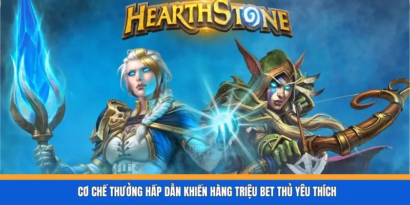 Cơ chế thưởng hấp dẫn khiến hàng triệu bet thủ yêu thích